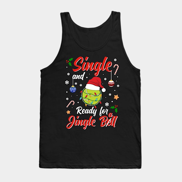 Funny Tennis Player Costume Single and ready for Jingle Bell Tank Top by jodotodesign